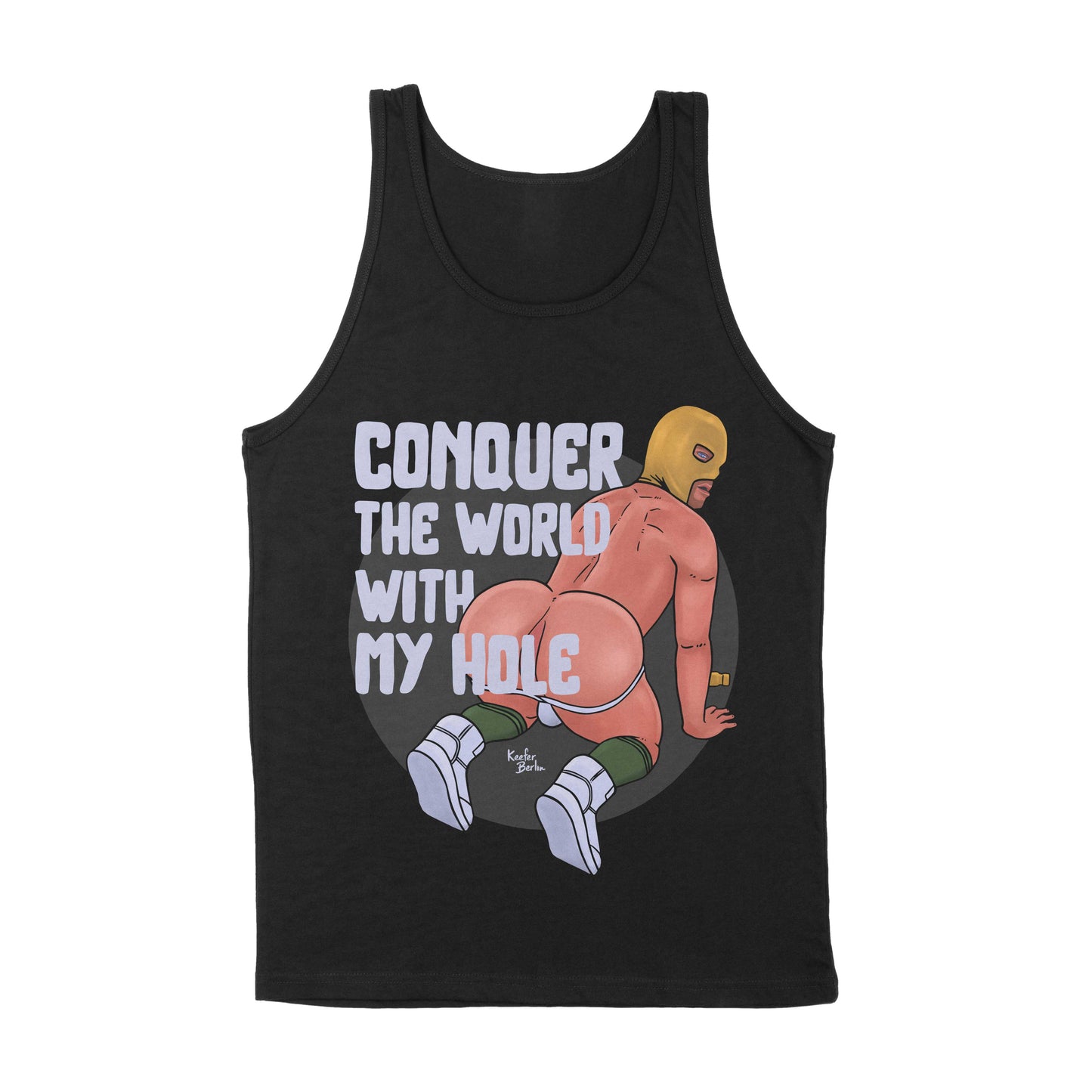 Conquer The World With My Hole Tank Top