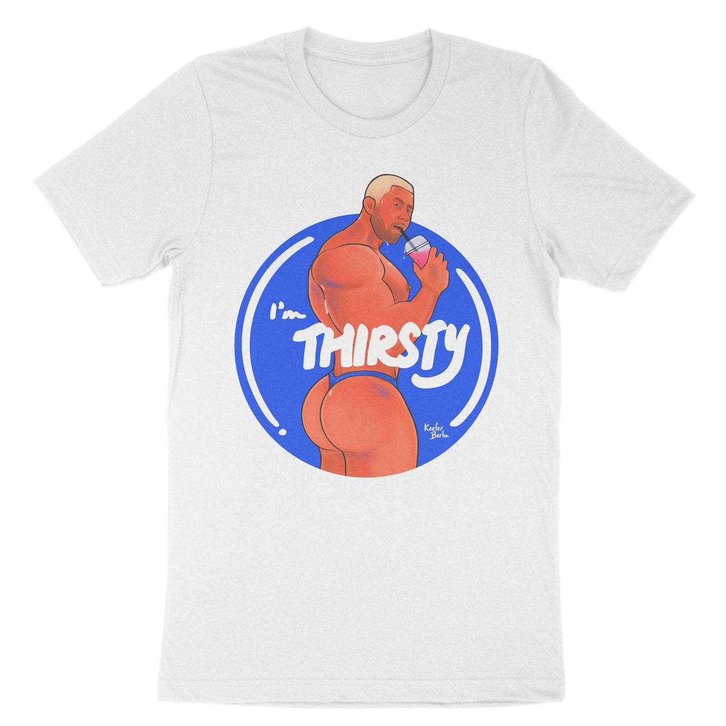 I'm Thirsty T-Shirt