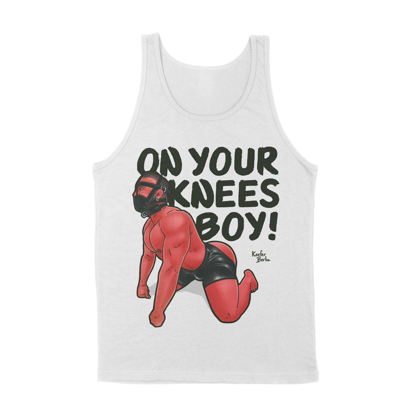 On Your Knees, Boy! Tank Top (New Version) (Ft. Rock Biggs)