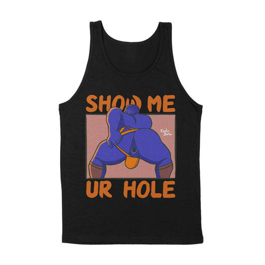 Show Me Your Hole (Gaping Edition) Tank Top