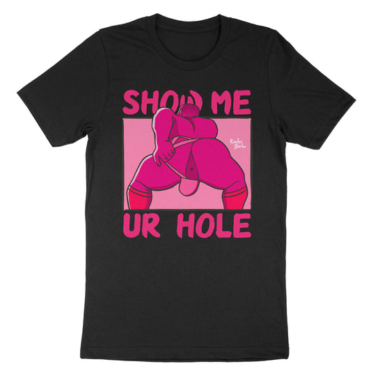 Show Me Your Hole T-Shirt