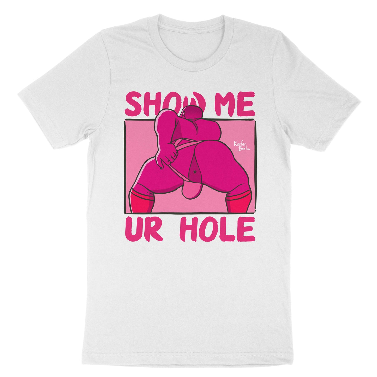 Show Me Your Hole T-Shirt