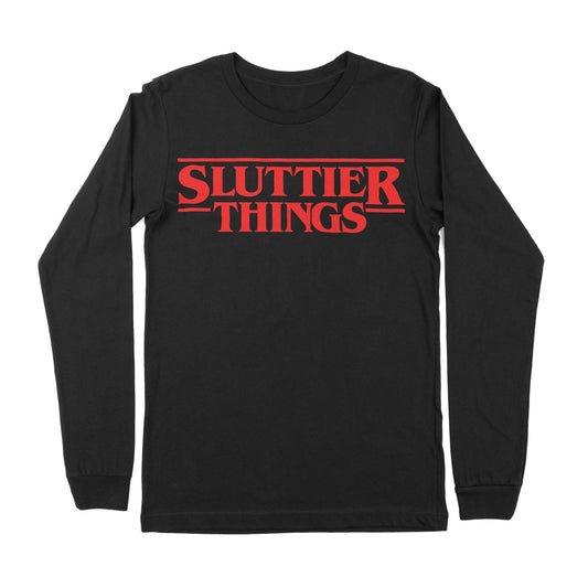 Sluttier Things Long Sleeve T-Shirt