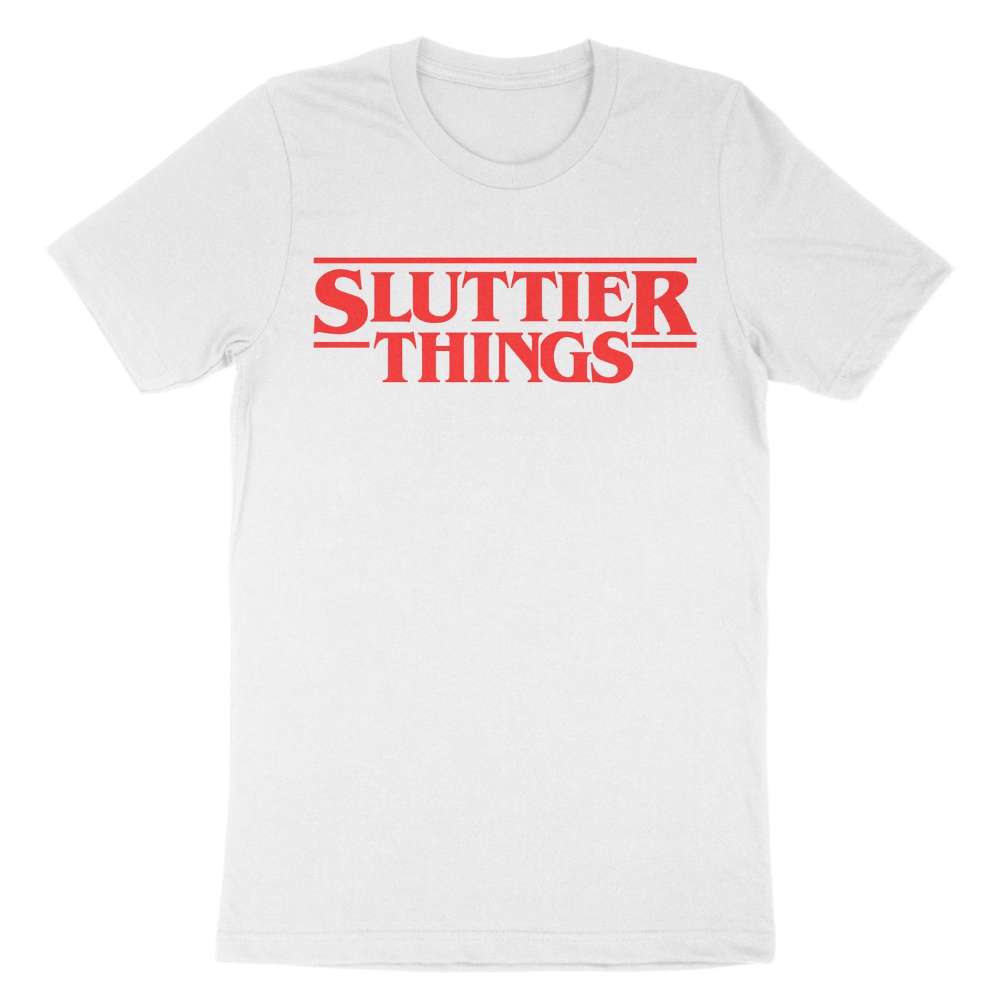 Sluttier Things T-Shirt